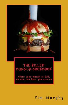 Book cover for The Killer Burger Cookbook