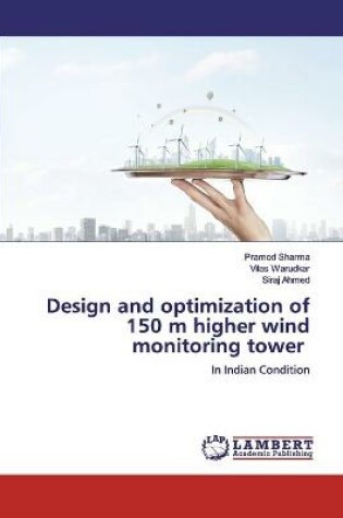 Cover of Design and optimization of 150 m higher wind monitoring tower