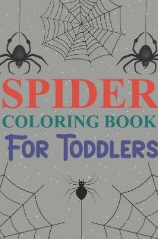 Cover of Spider Coloring Book For Toddlers