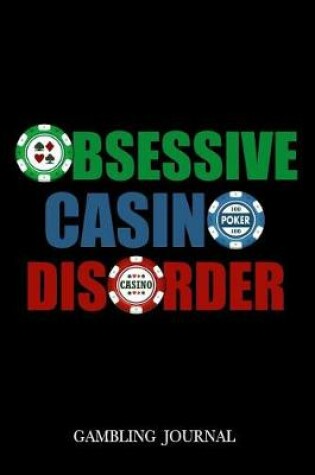 Cover of Obsessive Casino Disorder Gambling Journal