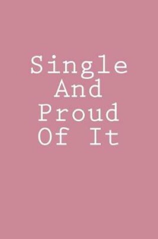 Cover of Single And Proud Of It