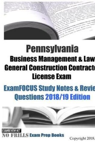 Cover of Pennsylvania Business Management & Law General Construction Contractor License Exam ExamFOCUS Study Notes & Review Questions