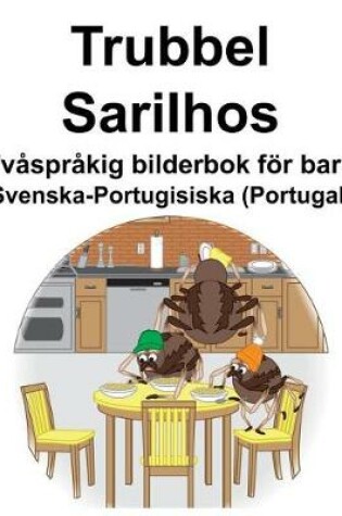 Cover of Svenska-Portugisiska (Portugal) Trubbel/Sarilhos Tvåspråkig bilderbok för barn