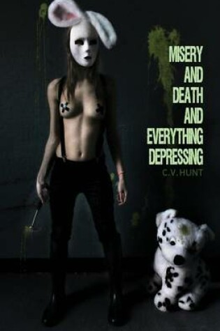 Cover of Misery and Death and Everything Depressing
