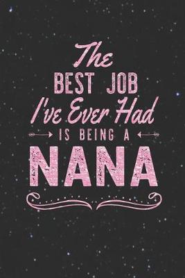 Book cover for The Best Job I've Ever Had Is Being A Nana