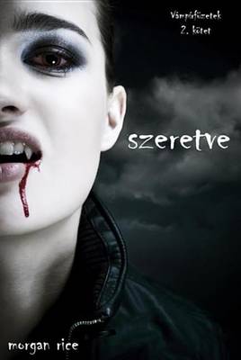 Book cover for Szeretve (Vampirfuzetek 2. Kotet)
