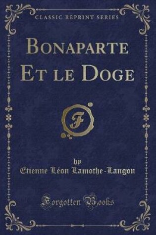Cover of Bonaparte Et Le Doge (Classic Reprint)