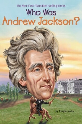 Cover of Who Was Andrew Jackson?