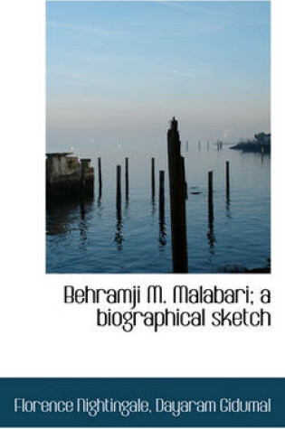 Cover of Behramji M. Malabari; A Biographical Sketch