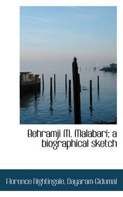 Book cover for Behramji M. Malabari; A Biographical Sketch