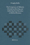 Book cover for The Conspiracy of Allusion: Description, Rewriting, and Authorship from Macrobius to Medieval Romance