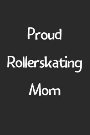 Cover of Proud Rollerskating Mom