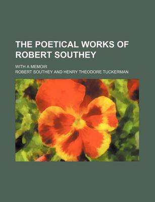 Book cover for The Poetical Works of Robert Southey (Volume 3); With a Memoir