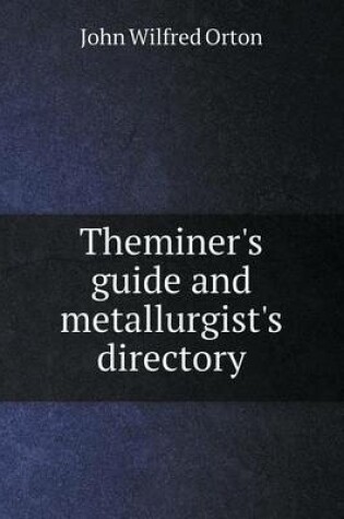 Cover of Theminer's guide and metallurgist's directory