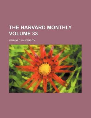 Book cover for The Harvard Monthly Volume 33