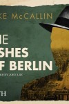 Book cover for The Ashes of Berlin: Gregor Reinhardt series, Book 3