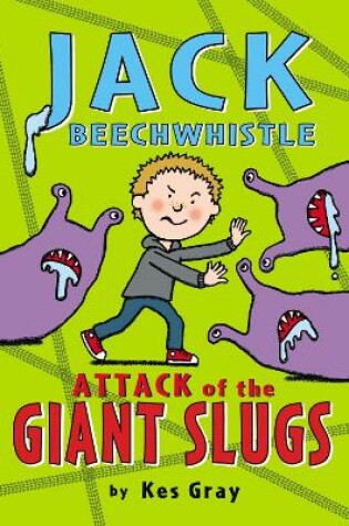 Cover of Jack Beechwhistle: Attack of the Giant Slugs