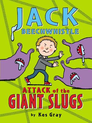 Book cover for Jack Beechwhistle: Attack of the Giant Slugs