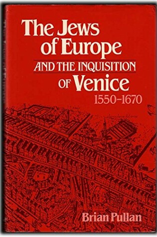 Cover of The Jews of Europe and the Inquisition of Venice, 1550-1670