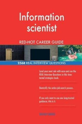 Cover of Information scientist RED-HOT Career Guide; 2568 REAL Interview Questions