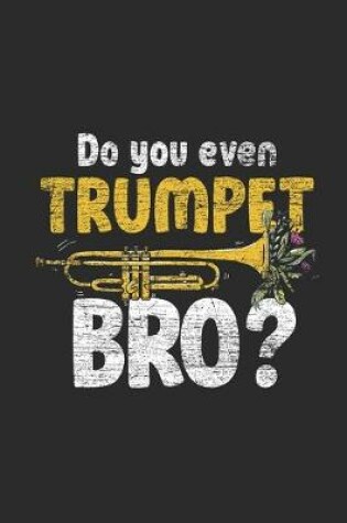 Cover of Do You Even Trumpet Bro?