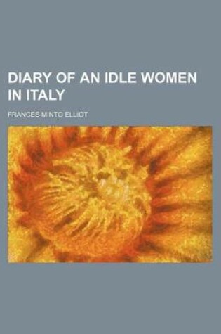 Cover of Diary of an Idle Women in Italy