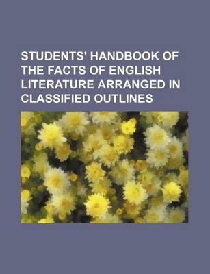 Book cover for Students' Handbook of the Facts of English Literature Arranged in Classified Outlines