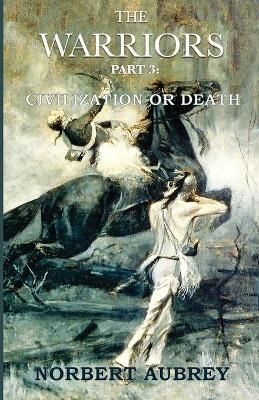 Book cover for The Warriors Part 3 Civilization or Death