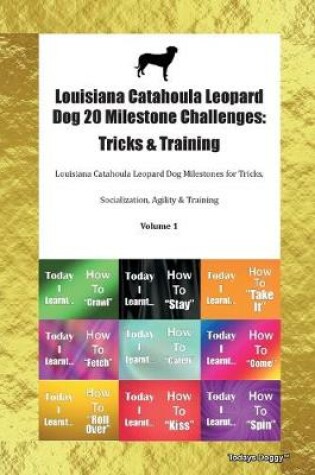 Cover of Louisiana Catahoula Leopard Dog 20 Milestone Challenges