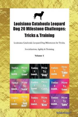 Book cover for Louisiana Catahoula Leopard Dog 20 Milestone Challenges