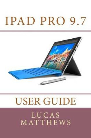 Cover of iPad Pro 9.7 User Guide