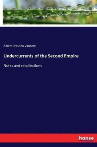 Cover of Undercurrents of the Second Empire