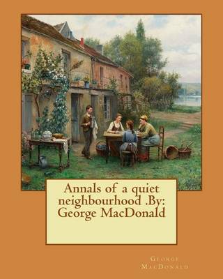 Book cover for Annals of a quiet neighbourhood .By