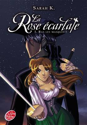 Book cover for La Rose Ecarlate - Tome 1 - Bas Les Masques