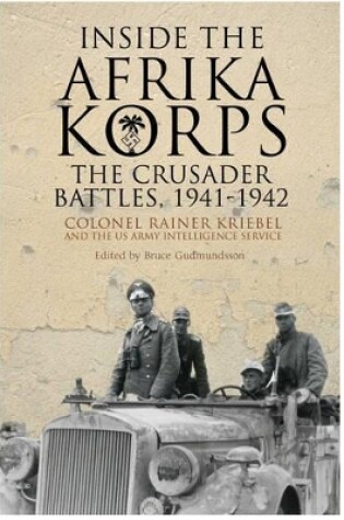 Cover of Inside the Afrika Korps: The Crusader Battles, 1941-1942