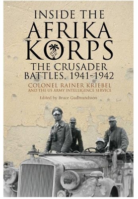 Book cover for Inside the Afrika Korps: The Crusader Battles, 1941-1942