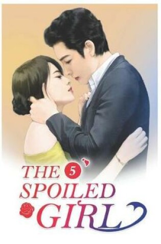 Cover of The Spoiled Girl 5