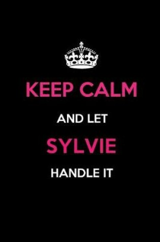 Cover of Keep Calm and Let Sylvie Handle It