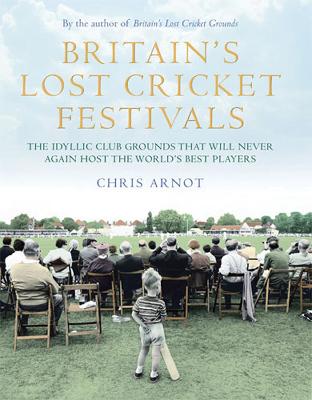 Book cover for Britain's Lost Cricket Festivals