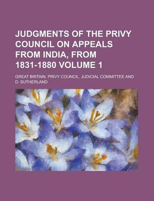 Book cover for Judgments of the Privy Council on Appeals from India, from 1831-1880 Volume 1