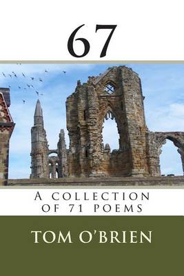 Book cover for 67 A collection of 71 poems