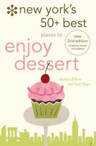 Cover of New York's 50+ Best Places to Enjoy Dessert, 2nd Edition