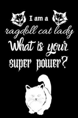 Cover of I am a ragdoll cat lady What is your super power?