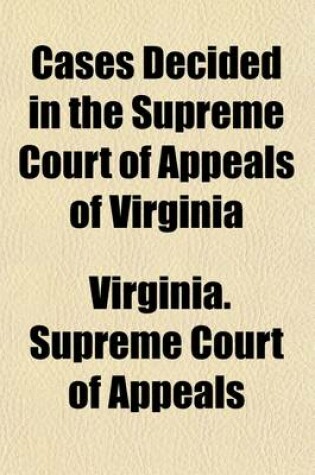 Cover of Cases Decided in the Supreme Court of Appeals of Virginia Volume 119