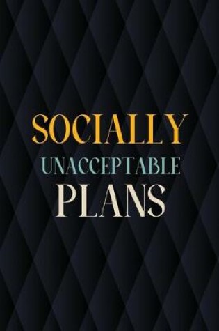 Cover of Socially Unacceptable Plans