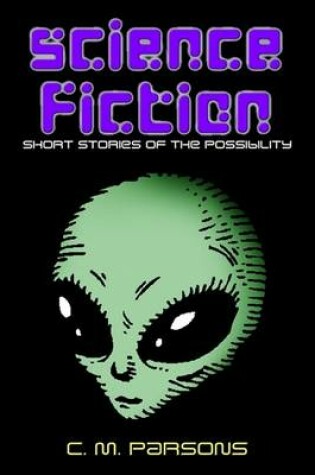 Cover of Science Fiction: Short Stories of the Possibility