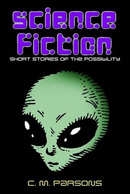 Book cover for Science Fiction: Short Stories of the Possibility