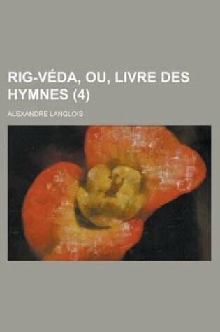 Cover of Rig-Veda, Ou, Livre Des Hymnes (4)