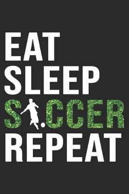 Book cover for Eat Sleep Soccer Repeat