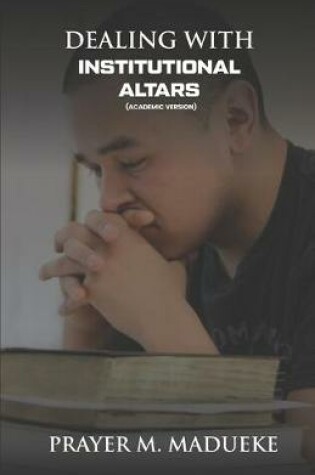 Cover of Dealing With Institutional Altars